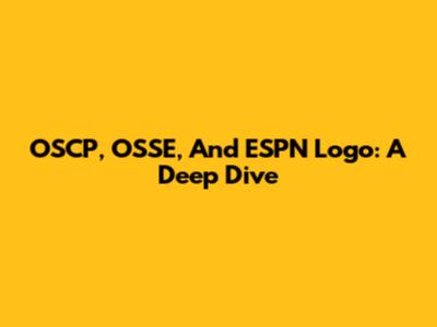 OSCP, OSSE, And ESPN Logo: A Deep Dive