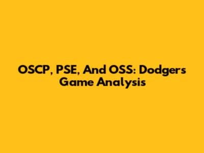 OSCP, PSE, And OSS: Dodgers' Game Analysis