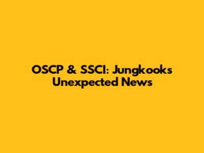 OSCP & SSCI: Jungkook's Unexpected News