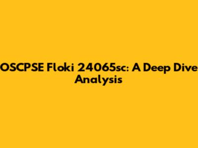 OSCPSE Floki 24065sc: A Deep Dive Analysis