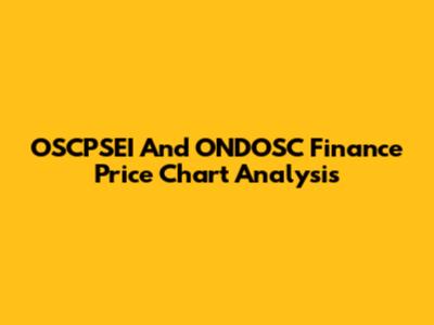 OSCPSEI And ONDOSC Finance Price Chart Analysis