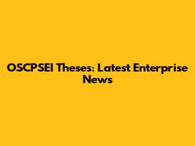 OSCPSEI Theses: Latest Enterprise News