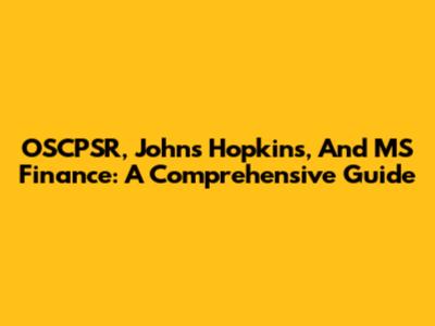 OSCPSR, Johns Hopkins, And MS Finance: A Comprehensive Guide