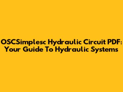 OSCSimplesc Hydraulic Circuit PDF: Your Guide To Hydraulic Systems