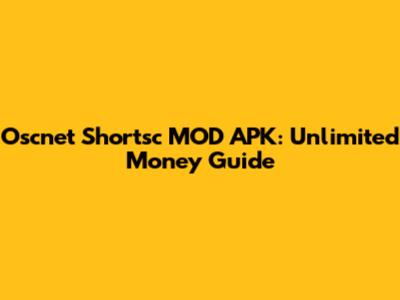 Oscnet Shortsc MOD APK: Unlimited Money Guide