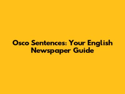Osco Sentences: Your English Newspaper Guide
