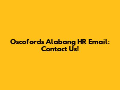 Oscofords Alabang HR Email: Contact Us!