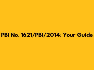 PBI No. 1621/PBI/2014: Your Guide