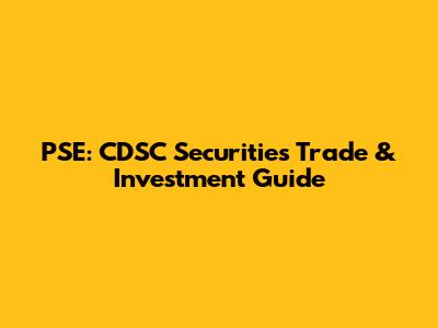 PSE: CDSC Securities Trade & Investment Guide