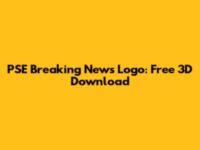 PSE Breaking News Logo: Free 3D Download