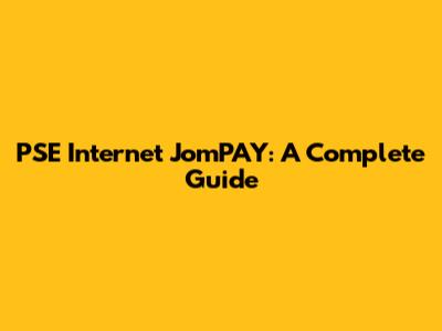 PSE Internet JomPAY: A Complete Guide