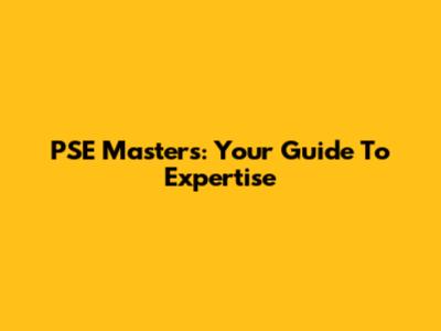 PSE Masters: Your Guide To Expertise