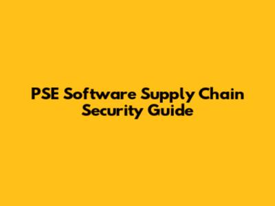 PSE Software Supply Chain Security Guide