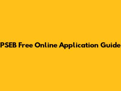 PSEB Free Online Application Guide