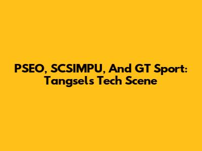 PSEO, SCSIMPU, And GT Sport: Tangsel's Tech Scene