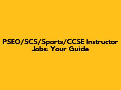 PSEO/SCS/Sports/CCSE Instructor Jobs: Your Guide