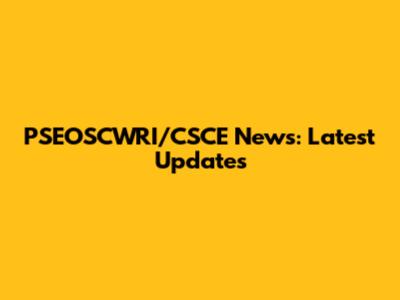 PSEOSCWRI/CSCE News: Latest Updates