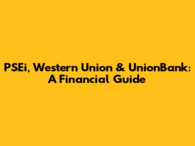 PSEi, Western Union & UnionBank: A Financial Guide