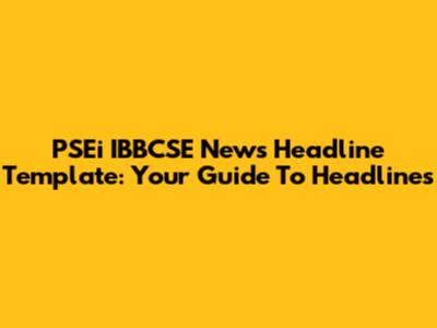 PSEi IBBCSE News Headline Template: Your Guide To Headlines