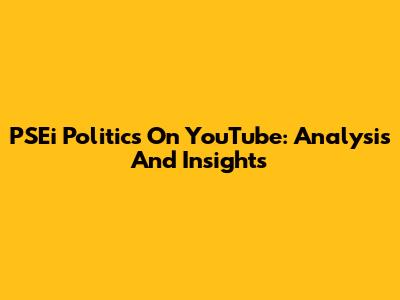 PSEi Politics On YouTube: Analysis And Insights