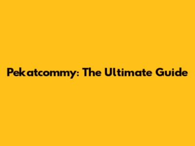 Pekatcommy: The Ultimate Guide