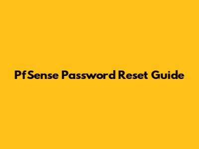 PfSense Password Reset Guide
