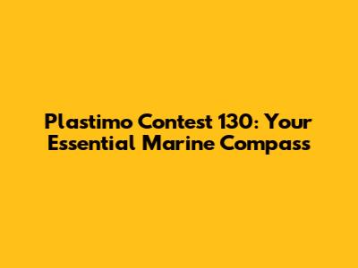 Plastimo Contest 130: Your Essential Marine Compass