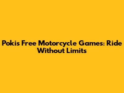 Poki's Free Motorcycle Games: Ride Without Limits