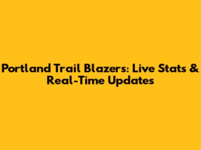 Portland Trail Blazers: Live Stats & Real-Time Updates