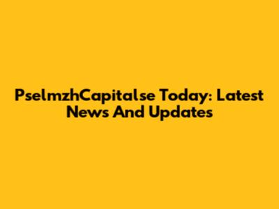 PselmzhCapitalse Today: Latest News And Updates