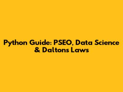 Python Guide: PSEO, Data Science & Dalton's Laws