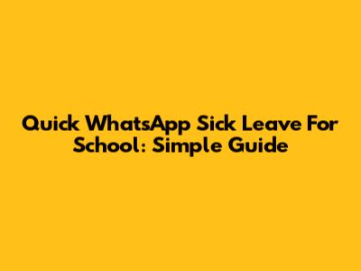Quick WhatsApp Sick Leave For School: Simple Guide