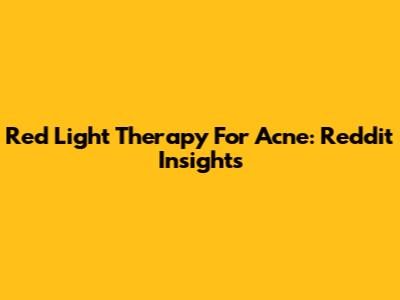 Red Light Therapy For Acne: Reddit Insights