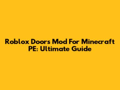 Roblox Doors Mod For Minecraft PE: Ultimate Guide