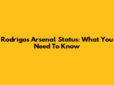 Rodrigo's Arsenal Status: What You Need To Know