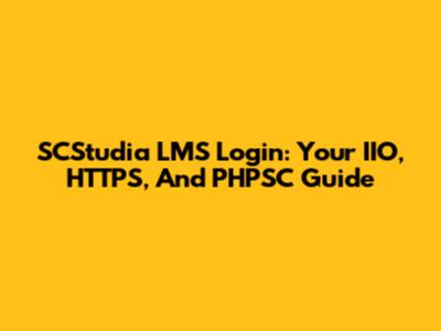 SCStudia LMS Login: Your IIO, HTTPS, And PHPSC Guide