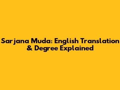 Sarjana Muda: English Translation & Degree Explained
