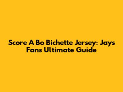 Score A Bo Bichette Jersey: Jays Fan's Ultimate Guide