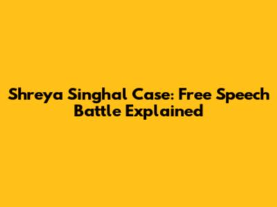 Shreya Singhal Case: Free Speech Battle Explained