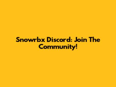 Snowrbx Discord: Join The Community!