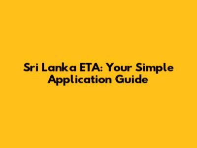 Sri Lanka ETA: Your Simple Application Guide