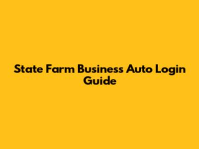 State Farm Business Auto Login Guide