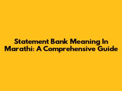 Statement Bank Meaning In Marathi: A Comprehensive Guide