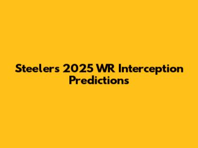 Steelers' 2025 WR Interception Predictions