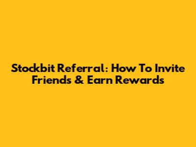 Stockbit Referral: How To Invite Friends & Earn Rewards