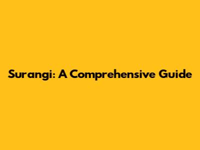 Surangi: A Comprehensive Guide