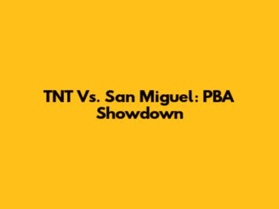 TNT Vs. San Miguel: PBA Showdown