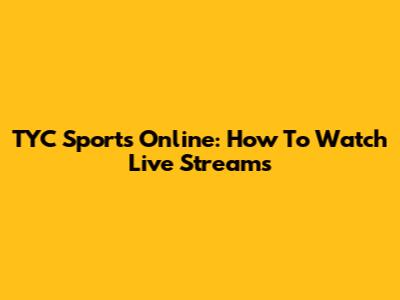 TYC Sports Online: How To Watch Live Streams
