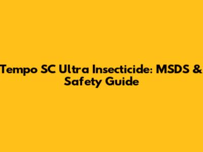 Tempo SC Ultra Insecticide: MSDS & Safety Guide