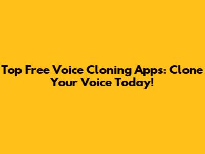 Top Free Voice Cloning Apps: Clone Your Voice Today!